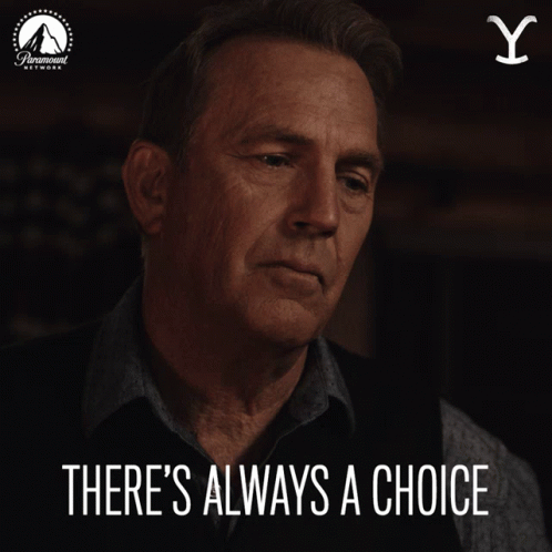 A Man With His Eyes Closed And The Words " There 'S Always A Choice " Below Him GIF