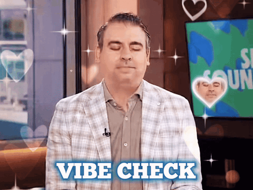A Man With His Eyes Closed And The Words Vibe Check Behind Him GIF