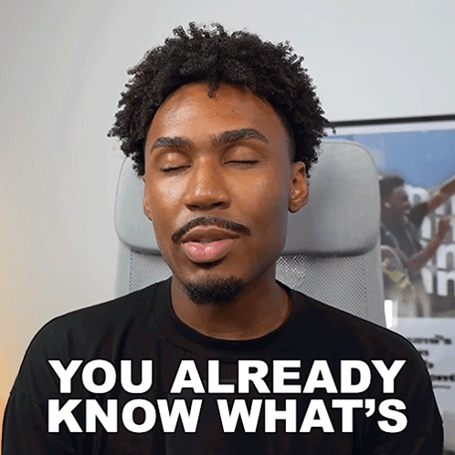A Man With His Eyes Closed Has The Words You Already Know What 'S On His Face GIF