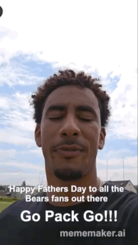 A Man With His Eyes Closed Says Happy Fathers Day To All The Bears Fans Out There Go Pack Go Mememaker.ai GIF