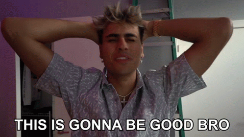 A Man With His Hands Behind His Head And The Words This Is Gonna Be Good Bro Below Him GIF