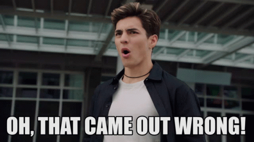 A Man With His Mouth Open And The Words Oh That Came Out Wrong GIF