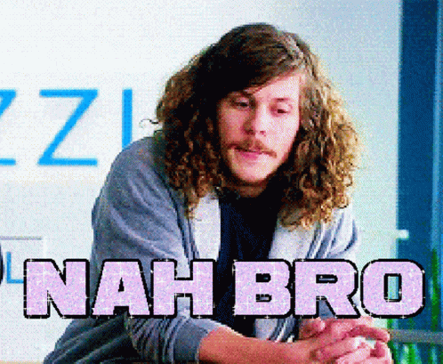 A Man With Long Curly Hair Is Sitting At A Table With The Word Nah Bro Written On The Bottom GIF