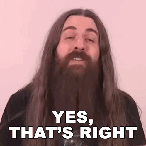 A Man With Long Hair And A Beard Is Making A Funny Face And Saying `` Yes , That 'S Right '' . GIF