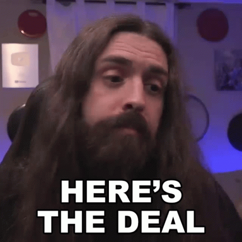 A Man With Long Hair And A Beard Is Saying Here 'S The Deal . GIF