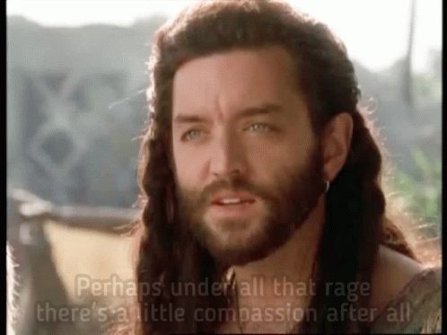 a man with long hair and a beard says " perhaps under all that rage there is a little compassion after all "