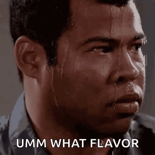 A Man With Sweat Coming Out Of His Face And The Words `` Umm What Flavor '' Written On His Face . GIF