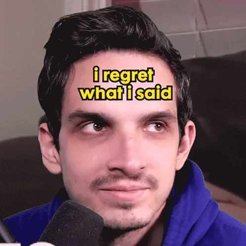 A Man With The Words I Regret What I Said Above His Face GIF