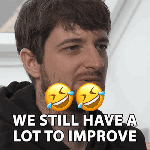 A Man With Two Laughing Faces And The Words We Still Have A Lot To Improve On The Bottom GIF
