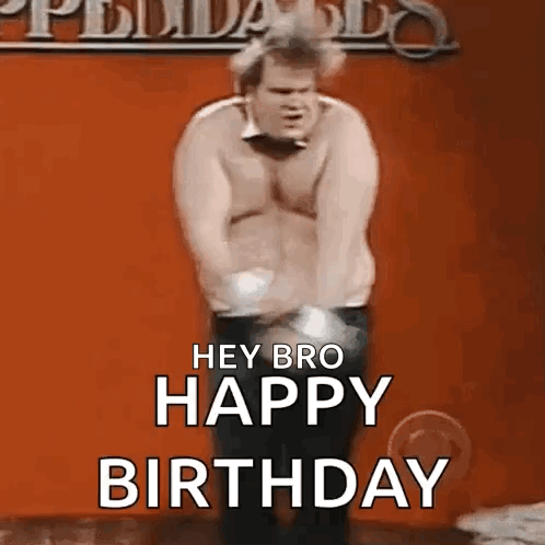A Man Without A Shirt Is Dancing In Front Of A Red Wall With The Words `` Hey Bro Happy Birthday '' Written On It . GIF