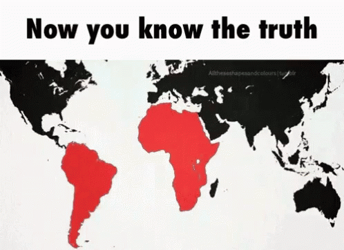 A Map Of The World With The Words " Now You Know The Truth " GIF