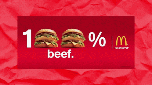 A Mcdonald 'S Advertisement That Says 1 % Beef 100 % Beef GIF