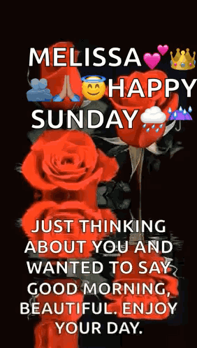 A Melissa Happy Sunday Just Thinking About You And Wanted To Say Good Morning Beautiful . Enjoy Your Day . GIF