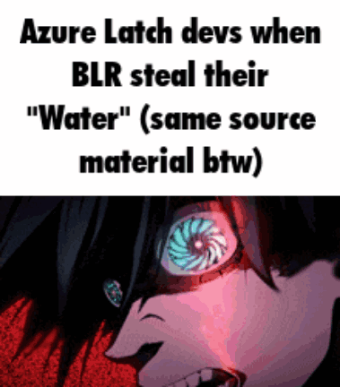 A Meme About Azure Latch Devs When Blr Steal Their Water GIF