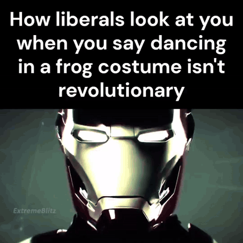 A Meme About Liberals Looking At You When You Say Dancing In A Frog Costume GIF