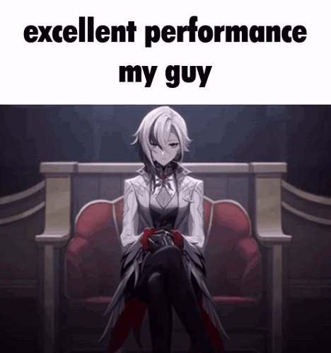 A Meme Of A Girl Sitting In A Chair With The Words Excellent Performance My Guy Below Her GIF