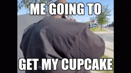 A Meme Of A Man Talking On A Cell Phone With The Words Me Going To Get My Cupcake GIF