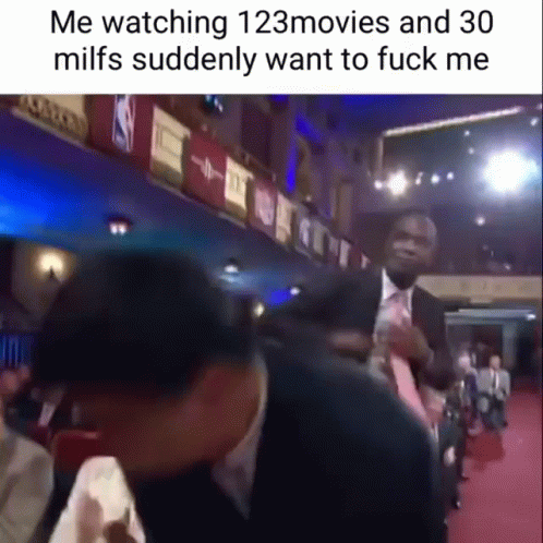 A Meme Of A Man Watching 123 Movies And 30 Milfs Suddenly Wanting To Fuck Me GIF