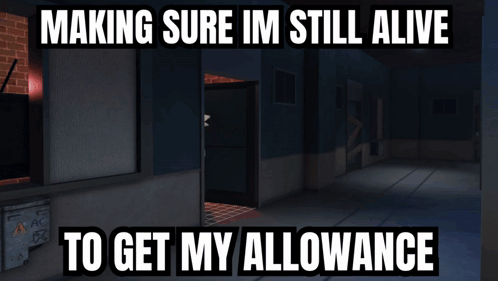 Meme Saying Making Sure I'm Still Alive GIF