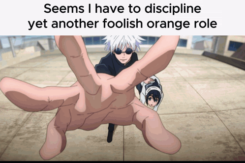 A Meme That Says Seems I Have To Discipline Yet Another Foolish Orange Role On It GIF