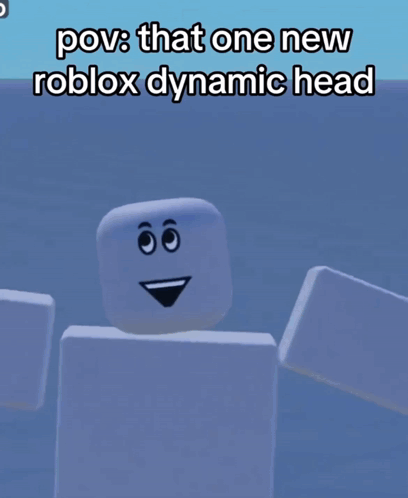 A Meme That Says " That One New Roblox Dynamic Head " On Top Of A Blue Background GIF