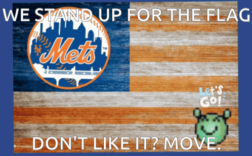 A Mets Poster That Says We Stand Up For The Flag Don T Like It Move GIF