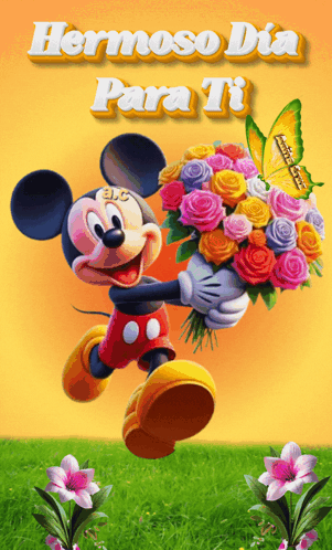 A Mickey Mouse Holding A Bouquet Of Flowers With The Words Hermoso Dia Para Ti GIF