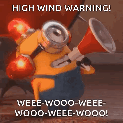 A Minion Is Holding A Megaphone With The Words High Wind Warning On It GIF