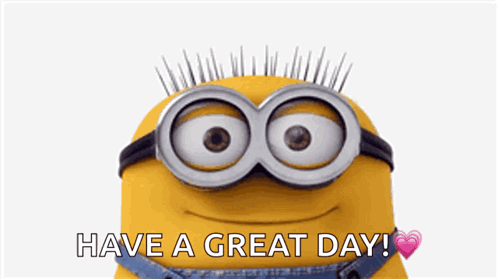 A Minion Waving With The Words Have A Great Day Written Below It GIF