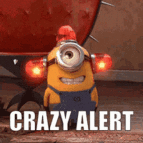 A Minion With A Red Light On His Head And The Words Crazy Alert On The Bottom GIF