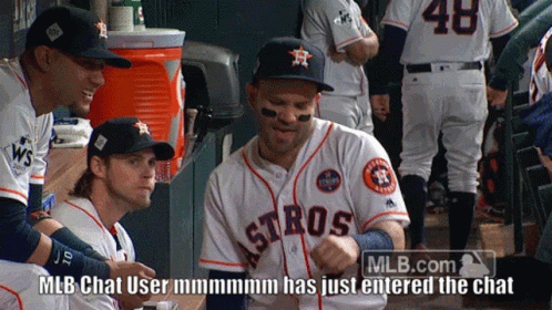 A Mlb Chat User Has Just Entered The Chat With Astros Players GIF
