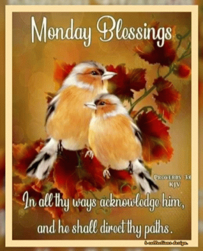 A Monday Blessings Card With Two Birds And A Quote From Proverbs GIF
