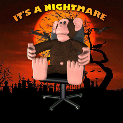 A Monkey Sitting In A Chair With The Words It 'S A Nightmare GIF