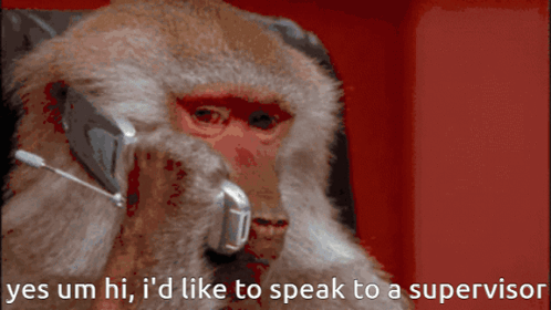 A Monkey Talking On A Cell Phone With The Words " Yes Um Hi I 'D Like To Speak To A Supervisor " Below It GIF
