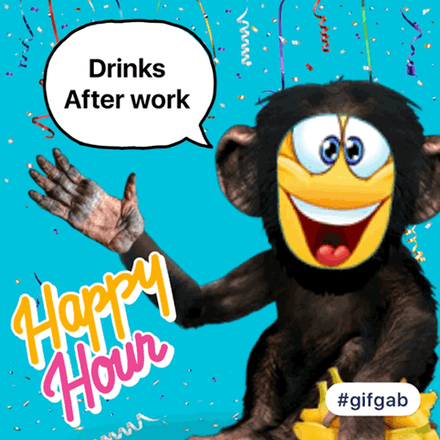A Monkey With A Speech Bubble That Says Drinks After Work On It GIF