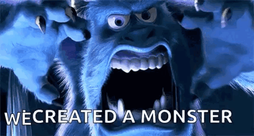 A Monster From The Movie Monsters Inc Is Screaming With The Words We Created A Monster Behind Him . GIF