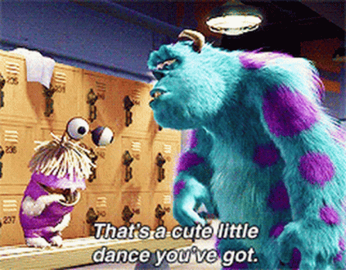 A Monster From The Movie Monsters Inc Says That 'S A Cute Little Dance You 'Ve Got To Sully GIF
