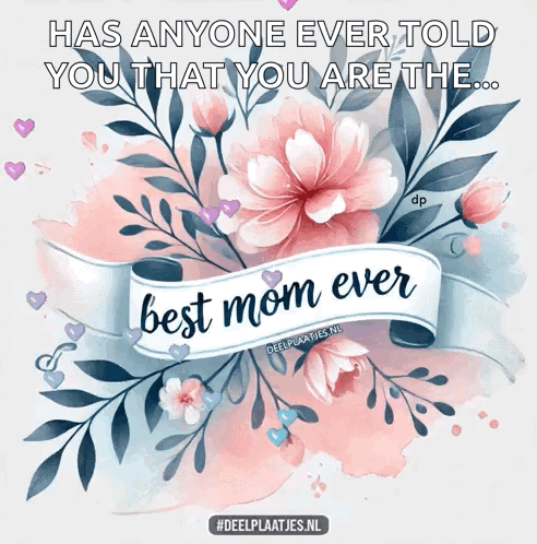 a mother 's day card with flowers and a banner that says best mom ever