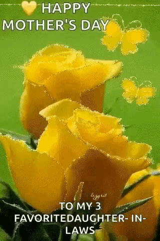 A Mother 'S Day Card With Yellow Roses And Butterflies . GIF