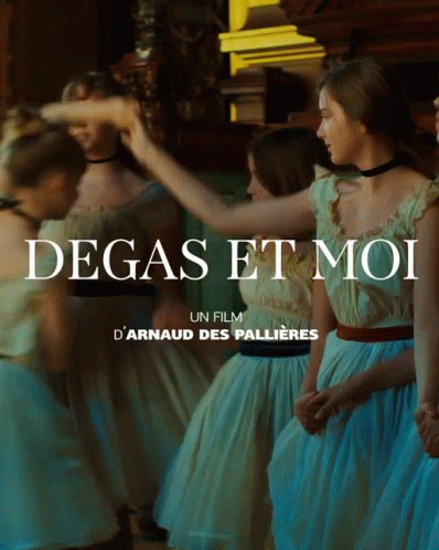 A Movie Poster For Degas Et Moi Shows A Group Of Girls Dancing GIF