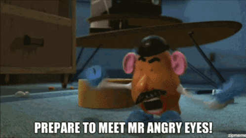 A Mr. Potato Head Says Prepare To Meet Mr. Angry Eyes GIF