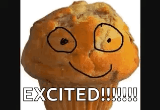 a muffin with a face drawn on it and the words `` excited '' .