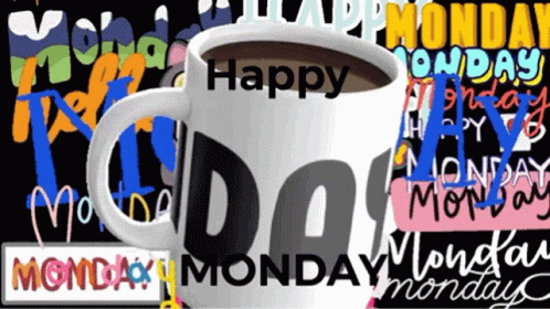A Mug That Says Happy Monday Is Surrounded By Monday Signs GIF
