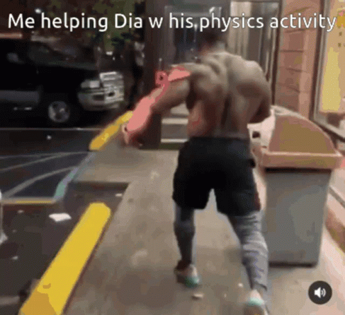 A Muscular Man Is Walking Down A Sidewalk With A Sign That Says Me Helping Dia W His Physics Activity GIF