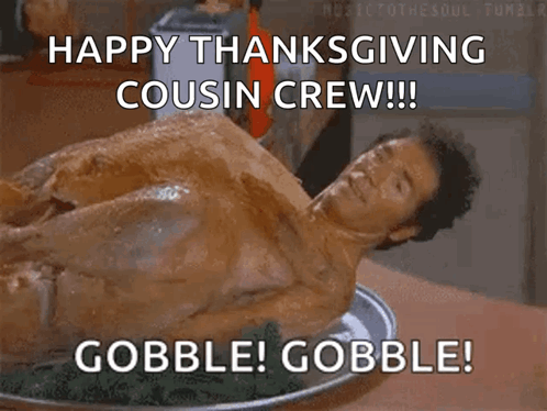 A Naked Man Is Laying On A Plate Of Food With The Words Happy Thanksgiving Cousin Crew Gobble Gobble GIF