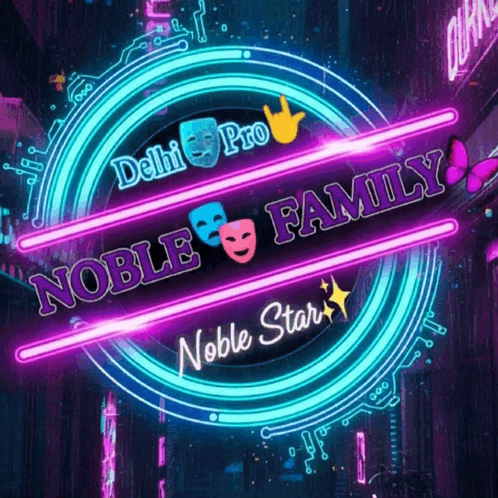 A Neon Sign That Says Noble Family Noble Star And Delhi Pro GIF