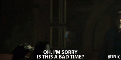 A Netflix Ad Shows A Man Saying " Oh I 'M Sorry Is This A Bad Time ? " GIF
