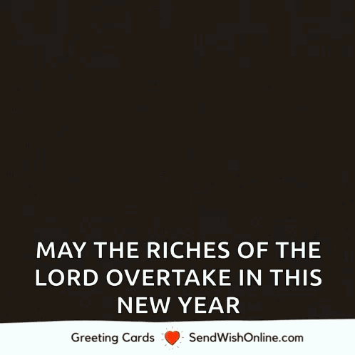 A New Year Greeting Card With Fireworks And The Words Happy New Year May The Riches Of The Lord Overtake In This New Yea GIF