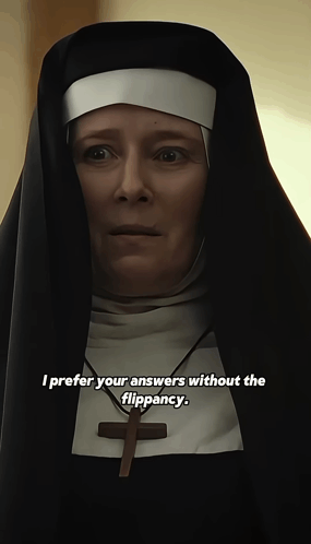 A Nun Says I Prefer Your Answers Without The Flippancy GIF