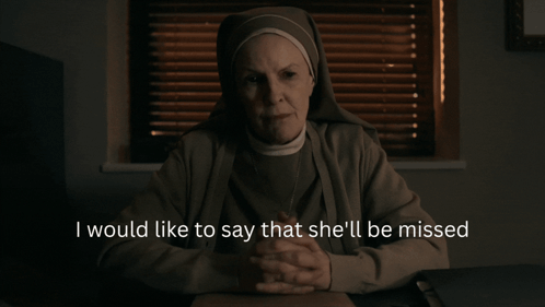 A Nun Sitting At A Desk With The Words I Would Like To Say That She 'Ll Be Missed GIF